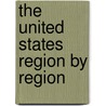 The United States Region by Region by Patricia K. Kummer