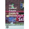 The Unreal Estate Guide to Detroit door Andrew Herscher