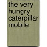 The Very Hungry Caterpillar Mobile by Eric Carle