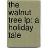 The Walnut Tree Lp: A Holiday Tale by Charles Todd