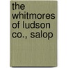 The Whitmores of Ludson Co., Salop by William Henry Whitmore