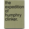 The expedition of Humphry Clinker. door Tobias George Smollett