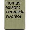 Thomas Edison: Incredible Inventor door Amanda Doering Tourville