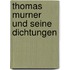 Thomas Murner und seine Dichtungen