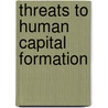 Threats to Human Capital Formation door Jacqueline Saline Olweya