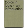 Topics in Logic -  an Introduction door Milan Frankl
