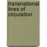 Transnational Lines Of Circulation by Nevenka Stankovic