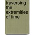 Traversing The Extremities Of Time
