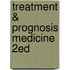Treatment & Prognosis Medicine 2ed