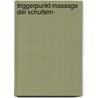 Triggerpunkt-Massage der Schultern door Clair Davies