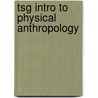 Tsg Intro To Physical Anthropology door Robert Jurmain