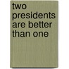 Two Presidents Are Better Than One door David Orentlicher