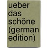 Ueber Das Schöne (German Edition) door Bergmann Julius