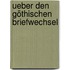 Ueber den Göthischen Briefwechsel