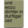 Und Wozu Dichter in Durftiger Zeit by Robert Schulze