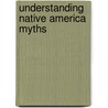 Understanding Native America Myths door Megan Kopp