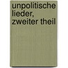 Unpolitische Lieder, zweiter Theil door August Heinrich Hoffmann Von Fallersleben