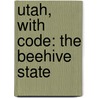 Utah, with Code: The Beehive State door Cindy Rodriguez