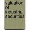 Valuation of Industrial Securities door Ralph Eastman Badger