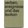 Verben, Ereignisse Und Das Lexikon door Stefan Engelberg