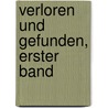 Verloren und Gefunden, Erster Band door Theodor Mügge