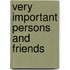 Very important persons and friends