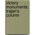 Victory Monuments: Trajan's Column