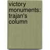 Victory Monuments: Trajan's Column by Books Llc