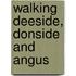 Walking Deeside, Donside And Angus