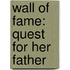 Wall of Fame: Quest for Her Father