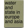 Water and State in Europe and Asia door Martin Krieger