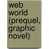 Web World (Prequel, Graphic Novel) by Paul Collins