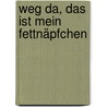 Weg da, das ist mein Fettnäpfchen door Laurie Notaro