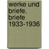 Werke und Briefe. Briefe 1933-1936