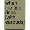 When the Tide Rises [With Earbuds] by David Drake