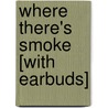 Where There's Smoke [With Earbuds] door Sandra Brown