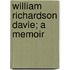 William Richardson Davie; a Memoir