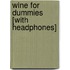 Wine for Dummies [With Headphones]