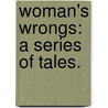Woman's Wrongs: a series of tales. by Ernest Charles Jones