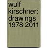Wulf Kirschner: Drawings 1978-2011 by Jonas Beyer