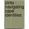 Zinto - Navigating Cape Identities door Patric Tariq Mellét