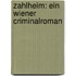 Zahlheim: Ein Wiener Criminalroman