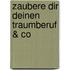 Zaubere dir deinen Traumberuf & Co