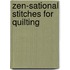 Zen-Sational Stitches For Quilting