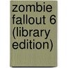 Zombie Fallout 6 (Library Edition) by Mark Tufo