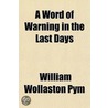 a Word of Warning in the Last Days door William Wollaston