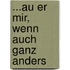 ...Au Er Mir, Wenn Auch Ganz Anders