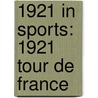 1921 in Sports: 1921 Tour De France by Books Llc