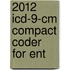 2012 Icd-9-cm Compact Coder For Ent