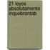 21 Leyes Absolutamente Inquebrantab